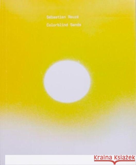 Colorblind Sands SEBASTIEN REUZÉ 9789490800826 APE - książka