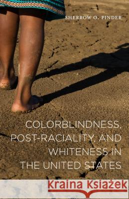 Colorblindness, Post-Raciality, and Whiteness in the United States Pinder, Sherrow O. 9781137434883 Palgrave MacMillan - książka