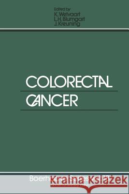 Colorectal Cancer Kees Welvaart L. H. Blumgart J. Kreuning 9789400991606 Springer - książka