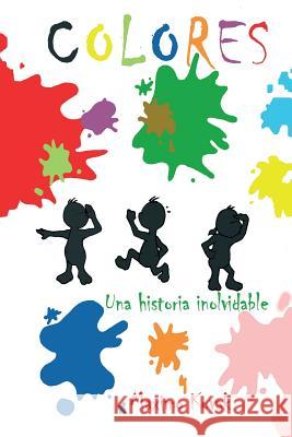 Colores: UNA Historia Inolvidable Maximo Kovak, Jose Manuel Villena Rodriguez, David Tomaselli Rojas 9780957595392 Maximo Kovak - książka