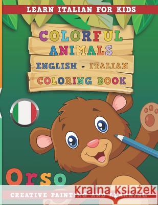 Colorful Animals English - Italian Coloring Book. Learn Italian for Kids. Creative Painting and Learning. Nerdmediaen 9781731133120 Independently Published - książka