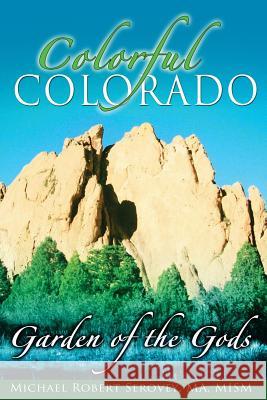Colorful Colorado: Garden of the Gods MR Michael R. Serovey 9780615964461 Mike Serovey 1 - książka