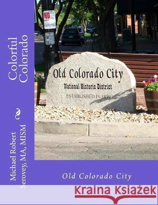 Colorful Colorado: Old Colorado City Michael Robert Serovey 9781515241744 Createspace Independent Publishing Platform - książka