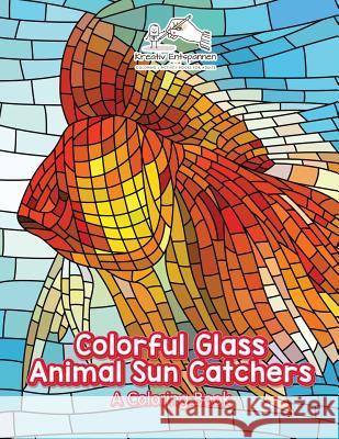 Colorful Glass Animal Sun Catchers: A Coloring Book Kreativ Entspannen   9781683773979 Kreativ Entspannen - książka