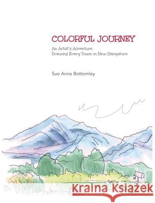 Colorful Journey Sue Anne Bottomley   9781939739544 Piscataqua Press - książka