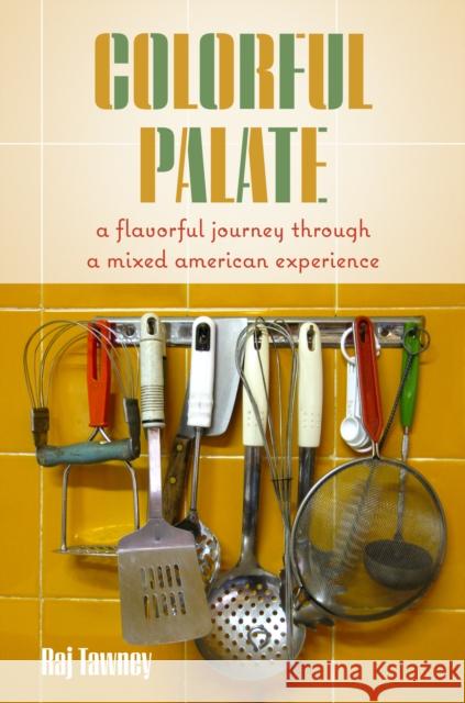 Colorful Palate: Savored Stories from a Mixed Life Raj Tawney 9781531504571 Fordham University Press - książka