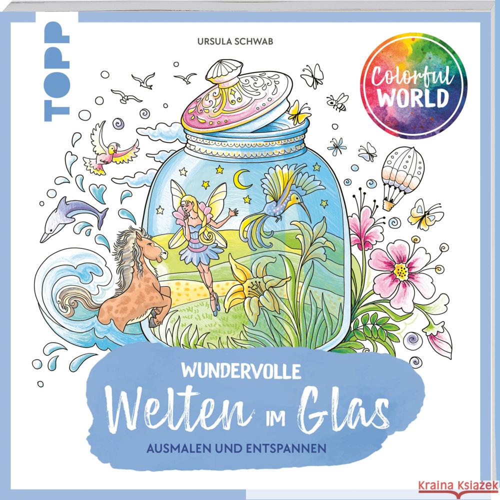 Colorful World - Wundervolle Welten im Glas Schwab, Ursula 9783735881076 Frech - książka