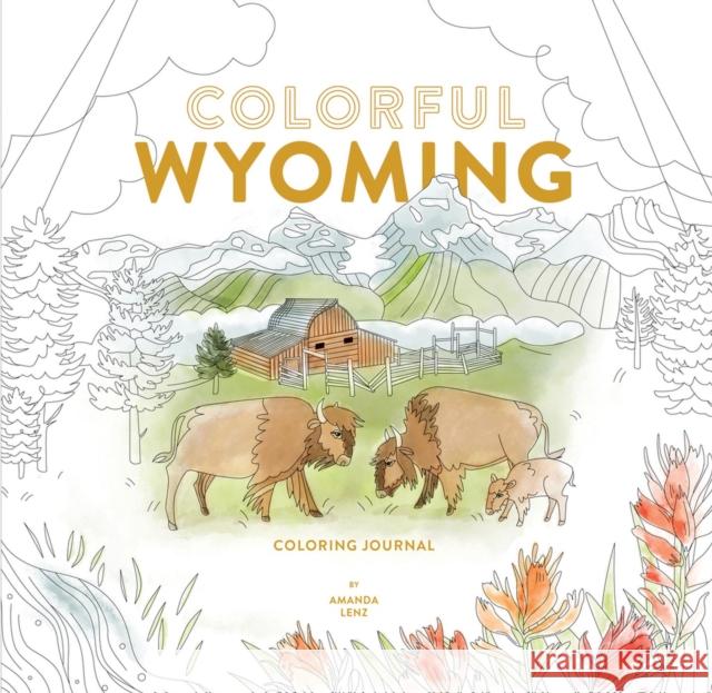 Colorful Wyoming Coloring Journal Lenz, Amanda 9781682752449 Fulcrum Publishing - książka