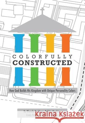 Colorfully Constructed: How God Builds His Kingdom with Unique Personality Colors Tiffany D. Rogers Cynthia Patton Debbie Mankin 9781952474705 Wordcrafts Press - książka