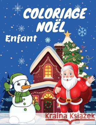 Coloriage Noël Enfant: Livres à colorier pour les enfants de 2 à 8ansLivre à colorier avec le Père Noël, des bonhommes de neige, des arbres, Greenlane, Tabitha 9783755134558 David Buliga - książka