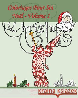 Coloriages Pour Soi - Noël - Volume 1: C'est le moment de célébrer Noël ! Com, Livrespoursoi 9781539625605 Createspace Independent Publishing Platform - książka