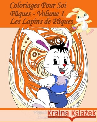 Coloriages Pour Soi - Pâques - Volume 1: 25 Lapins de Pâques à colorier Com, Livrespoursoi 9781544721361 Createspace Independent Publishing Platform - książka