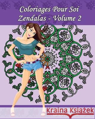 Coloriages Pour Soi - Zendalas - Volume 2: Mandalas, Doodles et Tangles associés Com, Livrespoursoi 9781539132424 Createspace Independent Publishing Platform - książka