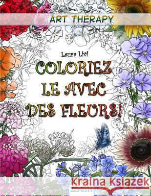 Coloriez Le Avec Des Fleurs! Laura Livi 9781795313834 Independently Published - książka