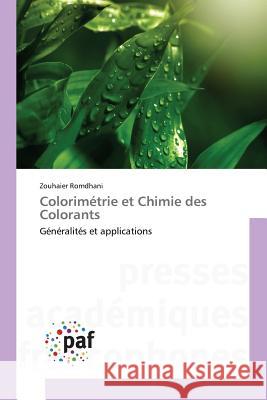 Colorimétrie et Chimie des Colorants : Généralités et applications Romdhani Zouhaier 9783841622723 Presses Academiques Francophones - książka