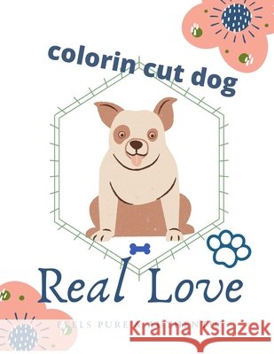 Colorin Cut Dog: Real Love Boudissa, Amira 9798654430076 Independently Published - książka