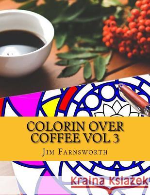 Colorin over Coffee Vol 3 Farnsworth, Jim 9781518718120 Createspace - książka