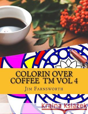 Colorin over Coffee Vol 4 Farnsworth, Jim 9781518874024 Createspace Independent Publishing Platform - książka