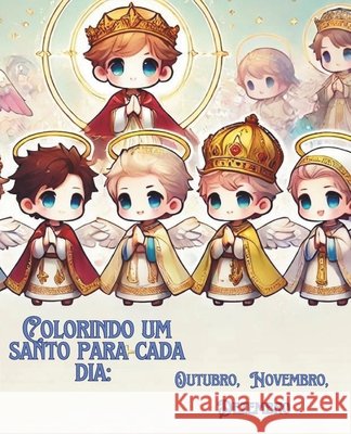 Colorindo um santo para cada dia: Outubro, Novembro, Dezembro Felipe Couto 9798336018646 Independently Published - książka