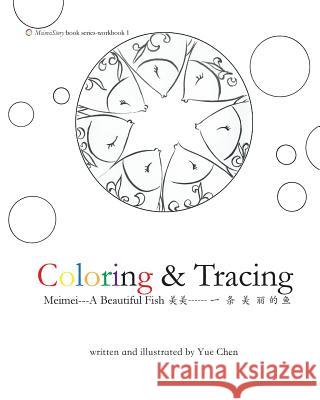 Coloring & Tracing Meimei---A Beautiful Fish Yue Chen 9780692326060 Meimeistory Bilingual Book Series - książka