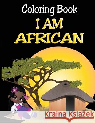Coloring Book - I Am African Alex Dee 9781521073858 Independently Published - książka