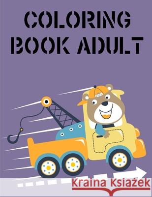 Coloring Book Adult: Coloring Pages with Funny, Easy Learning and Relax Pictures for Animal Lovers J. K. Mimo 9781678460273 Independently Published - książka