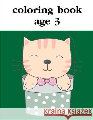 Coloring Book Age 3: Super Cute Kawaii Animals Coloring Pages J. K. Mimo 9781670189684 Independently Published - książka