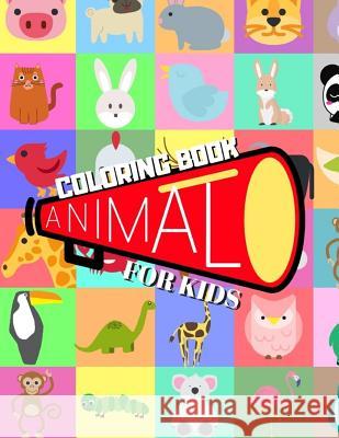 Coloring Book ANIMAL For Kids: Ages 4-8 Childhood Learning, Preschool Activity Book 100 Pages Size 8x10 Inch Mozley, Maxima 9781795032681 Independently Published - książka