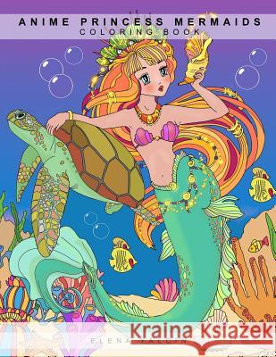 Coloring book ANIME Princess Mermaids Yalcin, Elena 9781545368411 Createspace Independent Publishing Platform - książka
