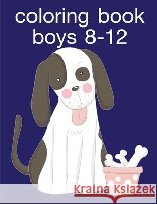 Coloring Book Boys 8-12: Fun, Easy, and Relaxing Coloring Pages for Animal Lovers J. K. Mimo 9781670536655 Independently Published - książka