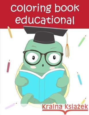 Coloring Book Educational: A Coloring Pages with Funny design and Adorable Animals for Kids, Children, Boys, Girls J. K. Mimo 9781671299474 Independently Published - książka