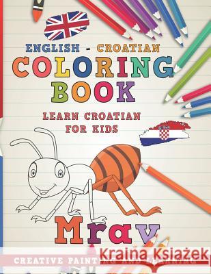 Coloring Book: English - Croatian I Learn Croatian for Kids I Creative Painting and Learning. Nerdmediaen 9781729238752 Independently Published - książka