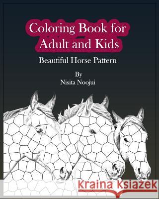Coloring Book for Adult and Kids: Beautiful Horse Pattern Nisita Noojui 9781537486505 Createspace Independent Publishing Platform - książka