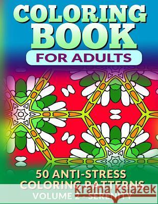 Coloring Book for Adults - Vol 2 Serenity: 50 Anti-Stress Coloring Patterns Fat Robin Books 9781517395803 Createspace - książka