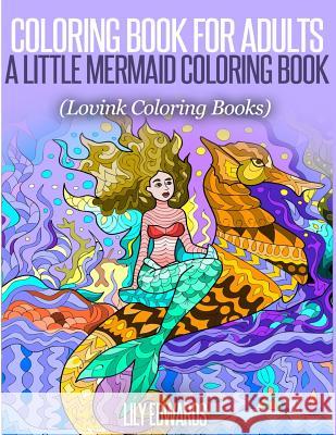 Coloring Book for Adults A Little Mermaid Coloring Book: Lovink Coloring Books Coloring Books, Lovink 9781517081027 Createspace - książka