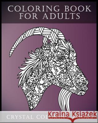 Coloring Book For Adults: A Stress Relief Adult Coloring Book Containing A Compilation of 30 Coloring Pages Crystal Coloring Books 9781983933639 Createspace Independent Publishing Platform - książka