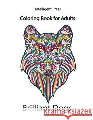 Coloring book for adults: Brilliant Dogs Kuchuk, Marina 9781979447324 Createspace Independent Publishing Platform - książka