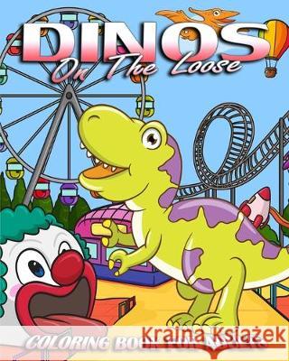 Coloring Book For Adults: Dinos On The Loose Jane Black 9781517283254 Createspace Independent Publishing Platform - książka