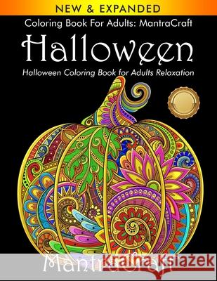 Coloring Book for Adults: MantraCraft Halloween: Halloween Coloring Book for Adults Relaxation Mantra Craft Coloring Books              Mantracraft 9781945710131 New Castle P&p - książka