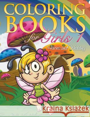 Coloring Book For Girls 1: Fairies and Wedding Delano, Eva 9781635018677 Speedy Publishing LLC - książka