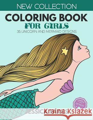 Coloring Book for Girls: 35 Unicorn and Mermaid Designs for Relaxation and Creativity, for Girls, Kids and Adults - Part 2 Jessica Parks 9781728867274 Independently Published - książka