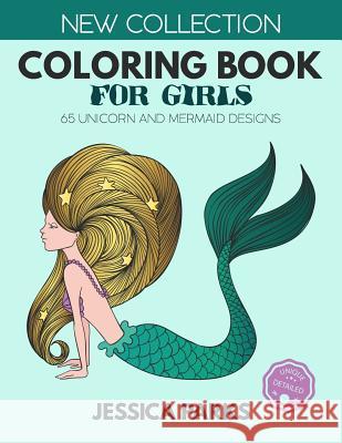 Coloring Book for Girls: 65 Unicorn and Mermaid Designs for Relaxation and Creativity, for Girls, Kids and Adults Jessica Parks 9781728867250 Independently Published - książka