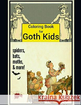 Coloring Book for Goth Kids: Spiders, Bats, Moths, & More! Lemon and Hippapious 9781726614870 Independently Published - książka