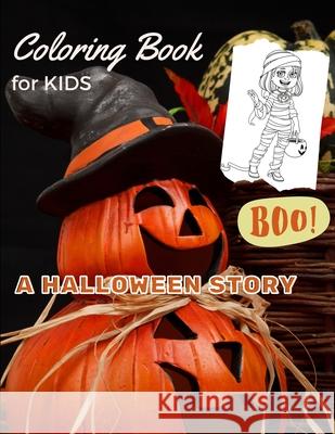 Coloring Book For KIDS - A HALLOWEEN STORY: Super Fun HALLOWEEN EDITION Coloring Book with cool images for KIDS Austen Swan 9781803890692 Worldwide Spark Publish - książka