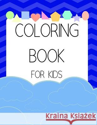 Coloring Book for Kids: Ages 4-8 Childhood Learning, Preschool Activity Book 100 Pages Size 8x10 Inch Maxima Mozley 9781795032667 Independently Published - książka
