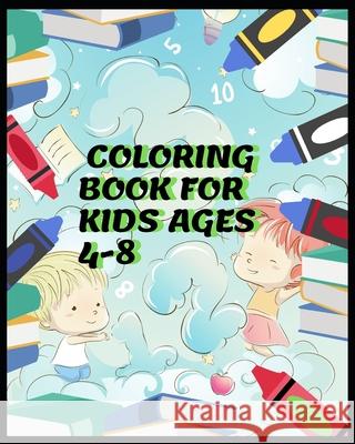 Coloring Book for Kids Ages 4-8: Kids Coloring Book Freddie Ross 9781660710379 Independently Published - książka