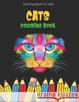 Coloring Book For Kids: Cats Coloring Book Laalpiran Publishing 9781706581796 Independently Published - książka