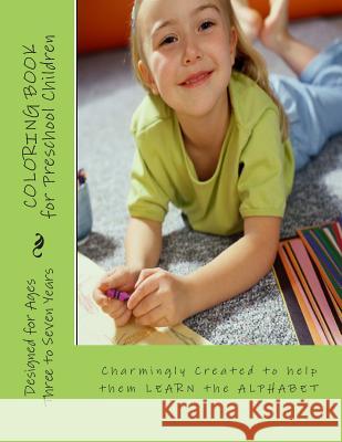 Coloring Book for Preschool Children: Charmingly Created to help them LEARN the ALPHABET Montgomery, Rose 9781496036957 Createspace - książka