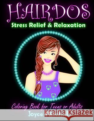 Coloring Book for Teens or Adults: HAIRDOS: Stress Relief & Relaxation Mitchell, Joyce 9781539609780 Createspace Independent Publishing Platform - książka