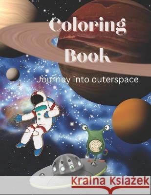 Coloring Book: Journey into Space A I Qureshi   9798361680870 Independently Published - książka